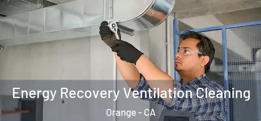  Energy Recovery Ventilation Cleaning Orange - CA