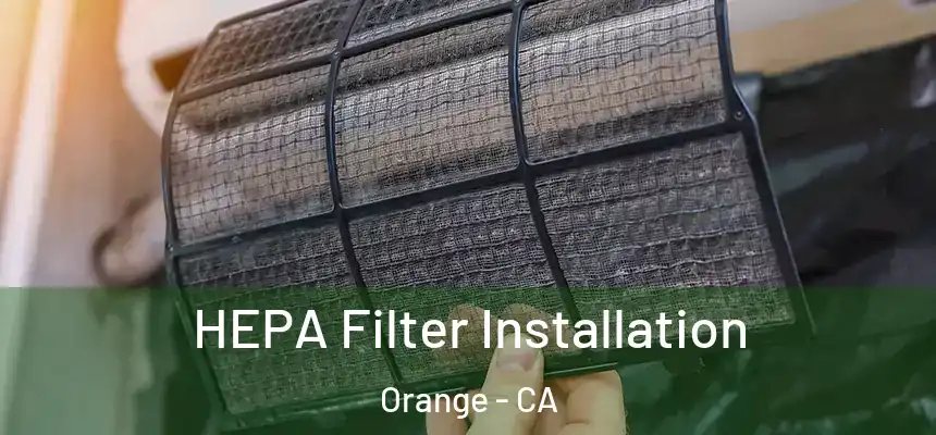  HEPA Filter Installation Orange - CA