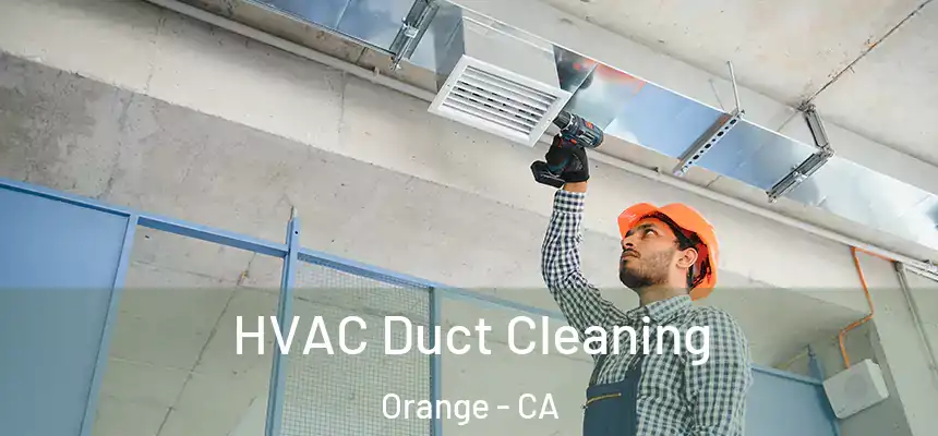  HVAC Duct Cleaning Orange - CA